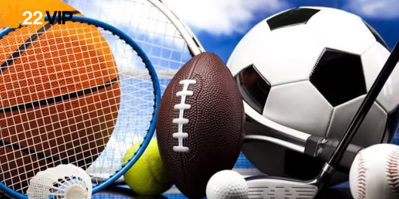 Thể thao 22VIP cung cấp nhiều bộ môn hấp dẫn